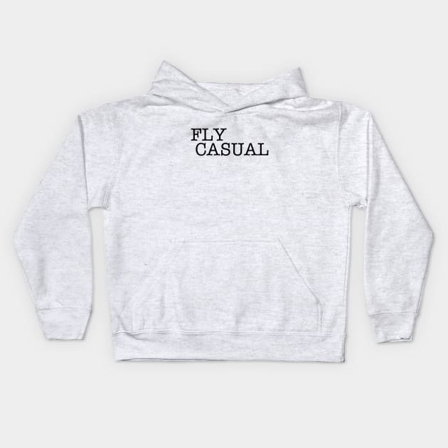 Fly Casual (Black) Kids Hoodie by My Geeky Tees - T-Shirt Designs